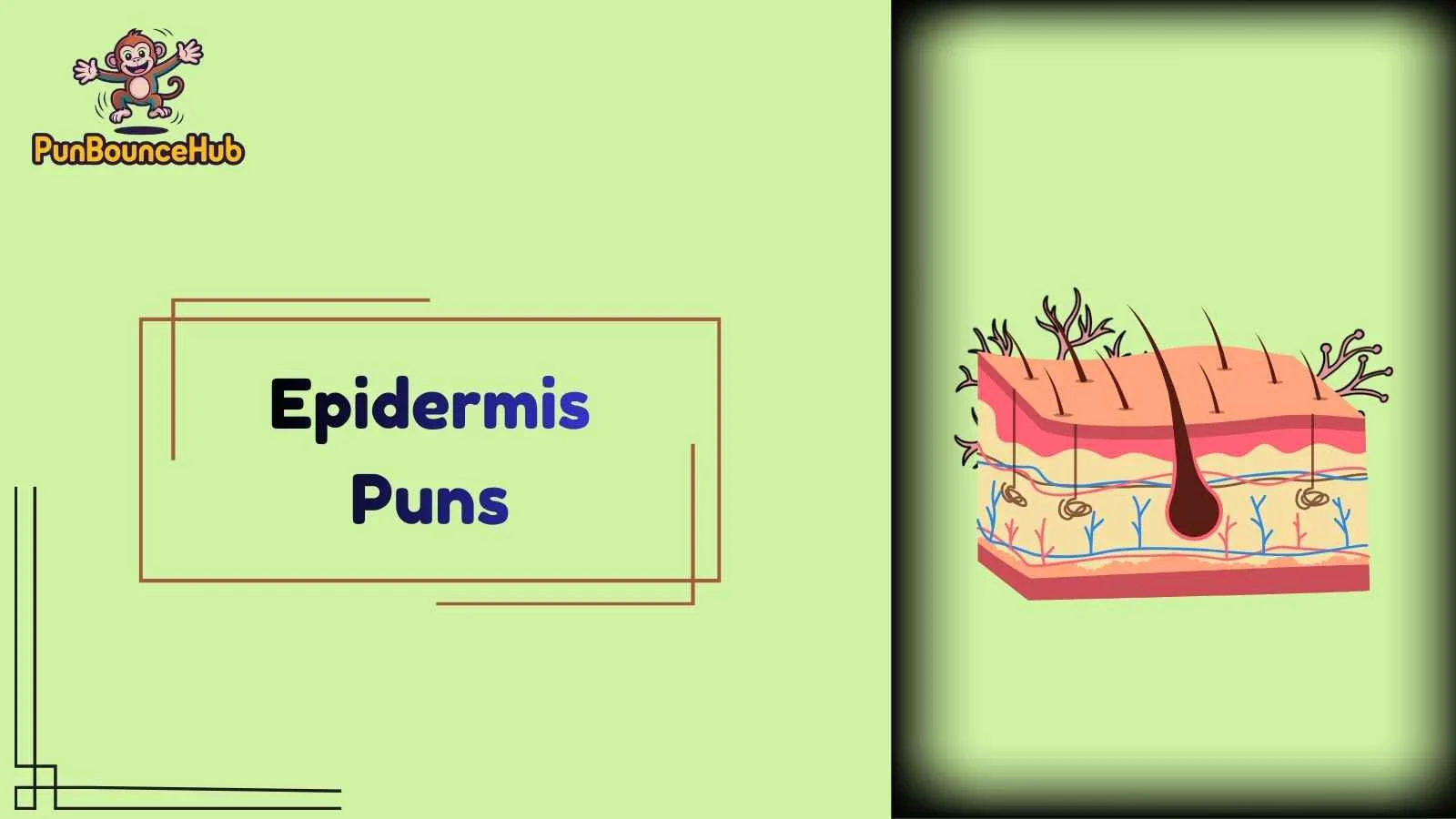 Epidermis Puns