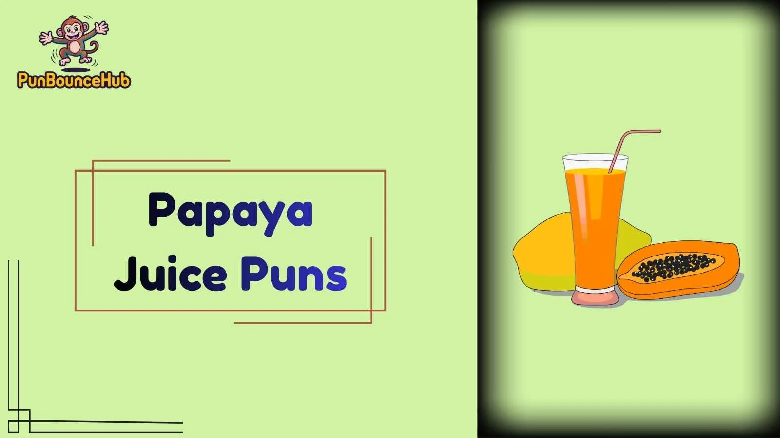 Papaya Juice Puns