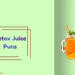 Detox Juice Puns