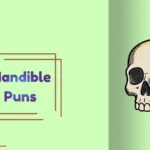 Mandible Puns